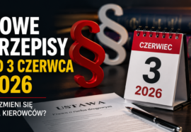 Nowe przepisy od 3 czerwca 2026. Kierowcy muszą uważać bardziej niż dotychczas